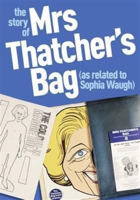 The Story of Mrs Thatcher's Bag (as Related to Sophia Waugh), Hardback Book