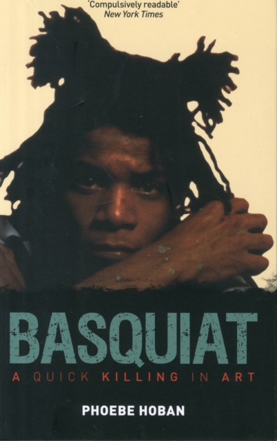 Basquiat : A Quick Killing in Art, Paperback / softback Book
