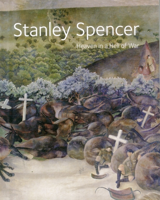 Stanley Spencer: Heaven in a Hell of War, Paperback / softback Book