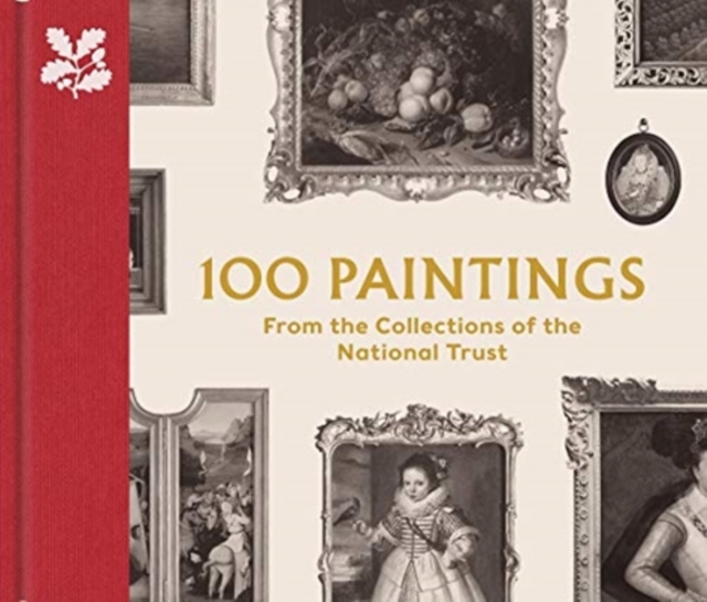 100 Paintings from the Collections of the National Trust, Hardback Book