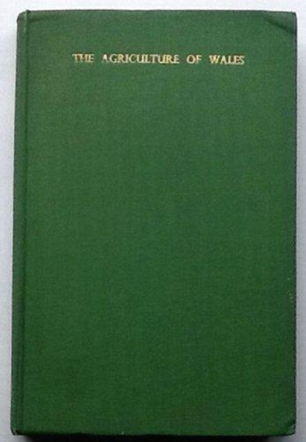 The Agriculture of Wales and Monmouthshire, Hardback Book