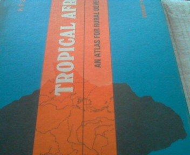 Tropical Africa : An Atlas for Rural Development, Hardback Book