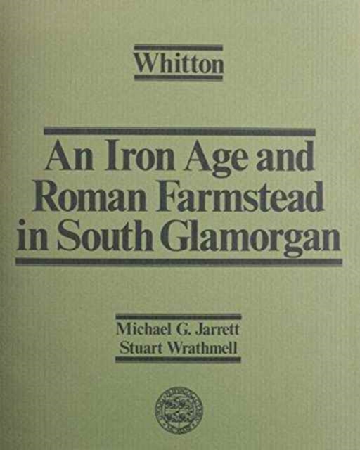 Whitton : An Iron Age and Roman Farmstead in South Glamorgan, Hardback Book