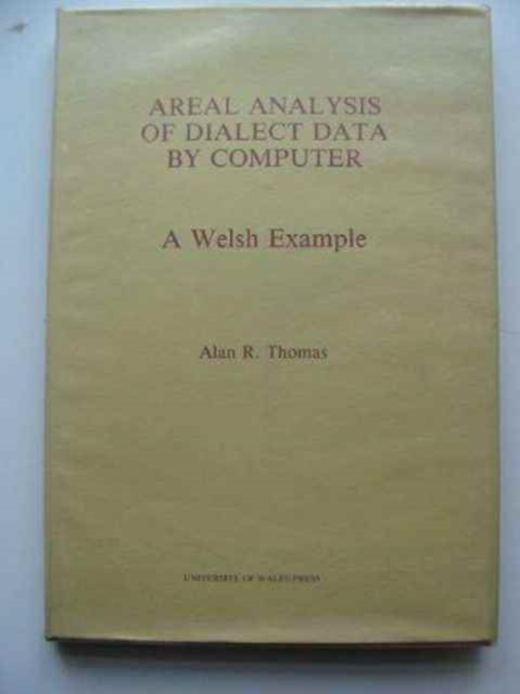 Areal Analysis of Dialect Data by Computer : A Welsh Example, Hardback Book