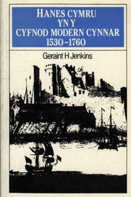 Hanes Cymru yn y Cyfnod Modern Cynnar, 1530-1760, Paperback / softback Book
