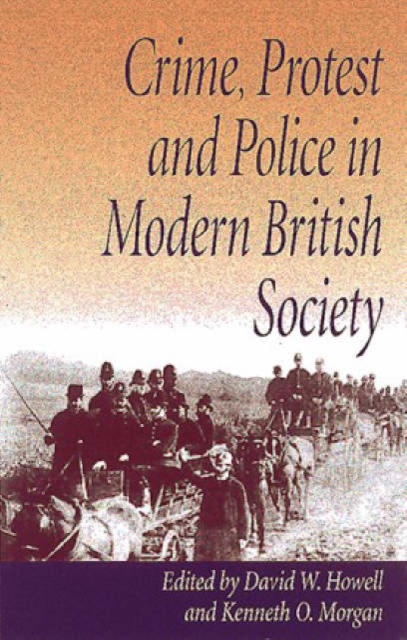 Crime, Protest and Police in Modern British Society : Essays in Memory of David J. V. Jones, Hardback Book
