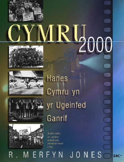 Cymru 2000 : Hanes Cymru yn yr Ugeinfed Ganrif, Paperback / softback Book