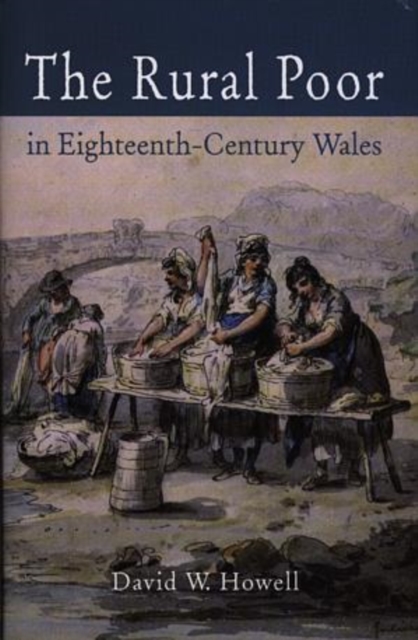 The Rural Poor in Eighteenth Century Wales, Hardback Book