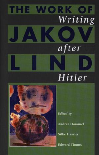 Writing After Hitler : The Work of Jakov Lind, Hardback Book