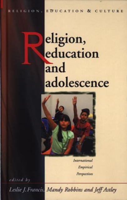 Religion, Education and Adolescence : International Empirical Perspectives, Hardback Book