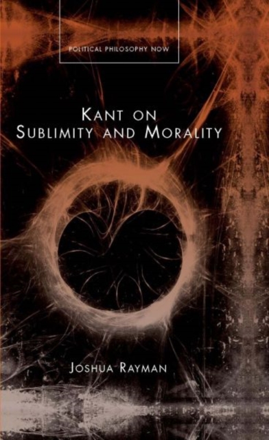 Kant on Sublimity and Morality, Hardback Book