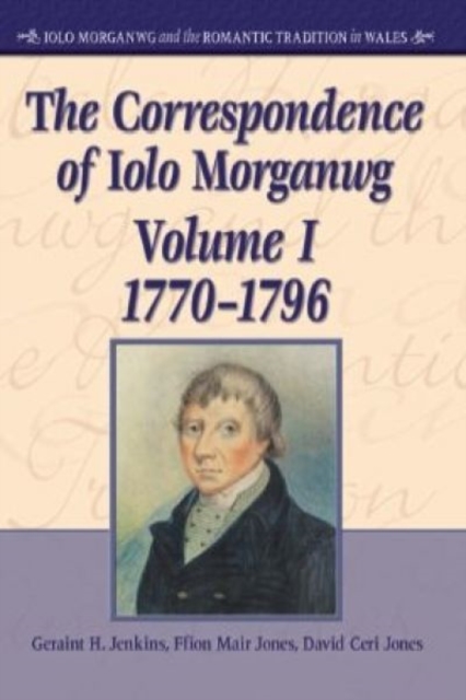 Correspondence of Iolo Morganwg: v. 1-3, Hardback Book