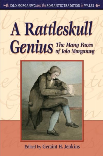 A Rattleskull Genius : The Many Faces of Iolo Morganwg, Paperback / softback Book