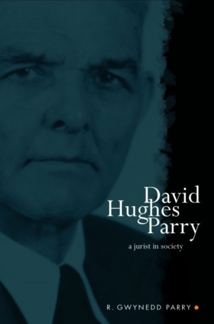 David Hughes Parry : A Jurist in Society, Hardback Book