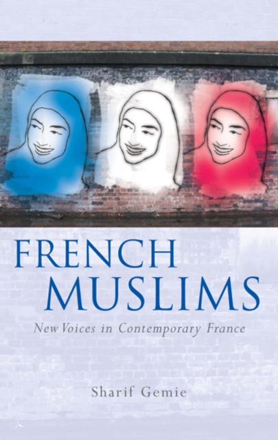 French Muslims : New Voices in Contemporary France, PDF eBook