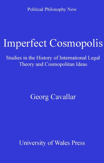 Imperfect Cosmopolis : Studies in the History of Legal Theory and Cosmopolitan Ideas, PDF eBook