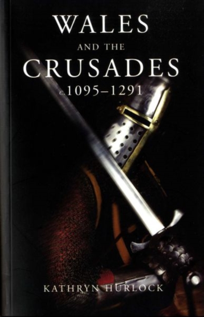 Wales and the Crusades, Paperback / softback Book