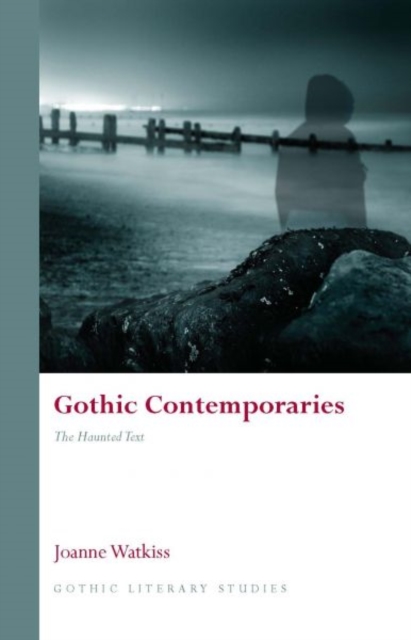 Gothic Contemporaries : The Haunted Text, Hardback Book