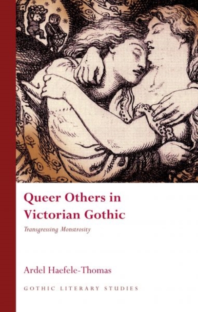 Queer Others in Victorian Gothic : Transgressing Monstrosity, Hardback Book
