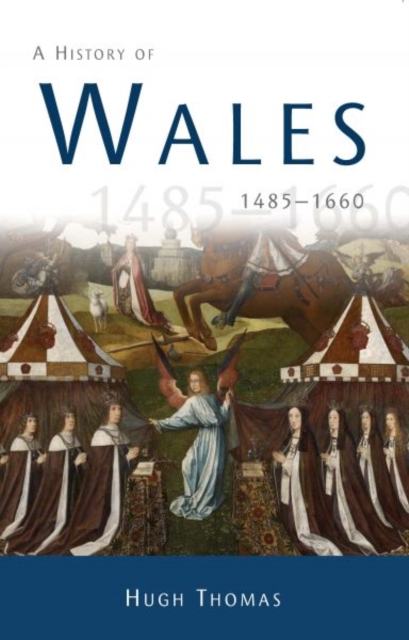 A History of Wales 1485-1660, Paperback / softback Book