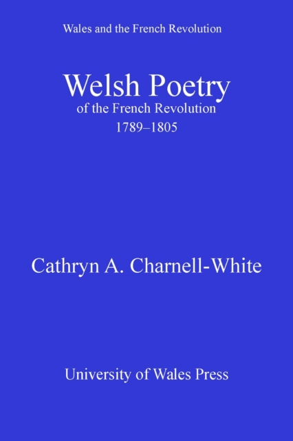 Welsh Poetry of the French Revolution 1789-1805, PDF eBook