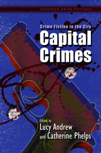 Crime Fiction in the City : Capital Crimes, Hardback Book