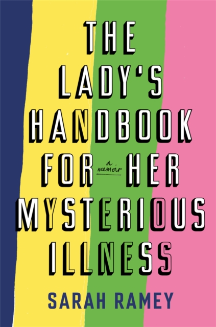 The Lady's Handbook For Her Mysterious Illness, Hardback Book