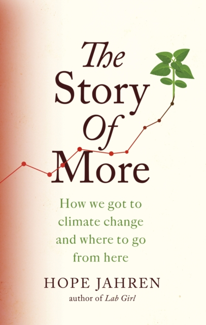 The Story of More : How We Got to Climate Change and Where to Go from Here, EPUB eBook