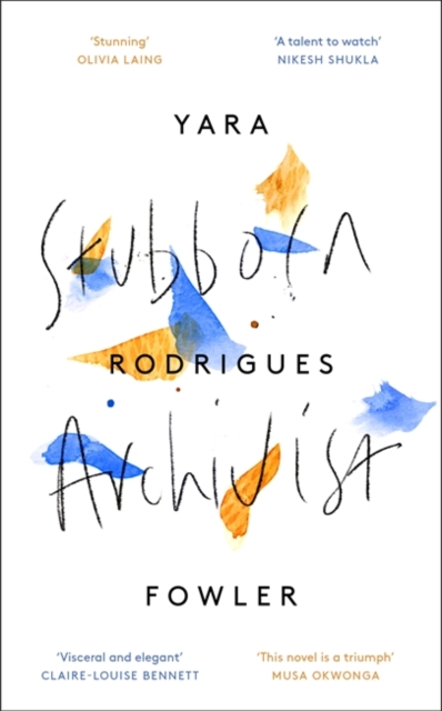 Stubborn Archivist : Shortlisted for the Sunday Times Young Writer of the Year Award, Hardback Book