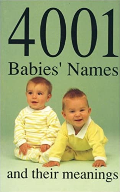 4001 Babies' Names and Their Meanings, Paperback / softback Book
