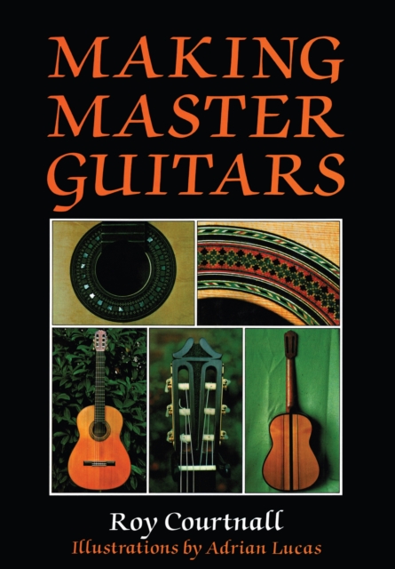 Making Master Guitars, Hardback Book