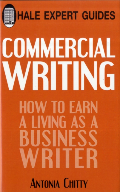 Commercial Writing : How to Earn a Living as a Business Writer, Hardback Book