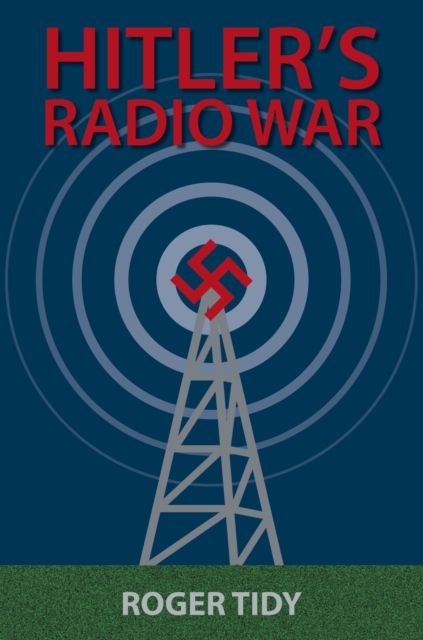 Hitlers Radio War, Hardback Book