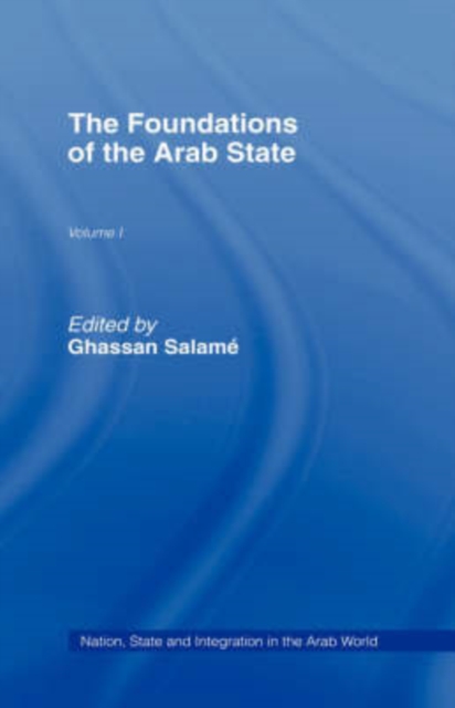 The Foundations of the Arab State, Hardback Book