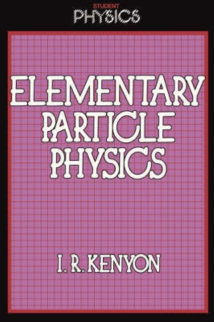 Elementary Particle Physics, Paperback / softback Book
