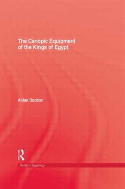 The Canopic Equipment Of The Kings of Egypt, Hardback Book