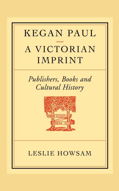 Kegan Paul: A Victorian Imprint, Hardback Book