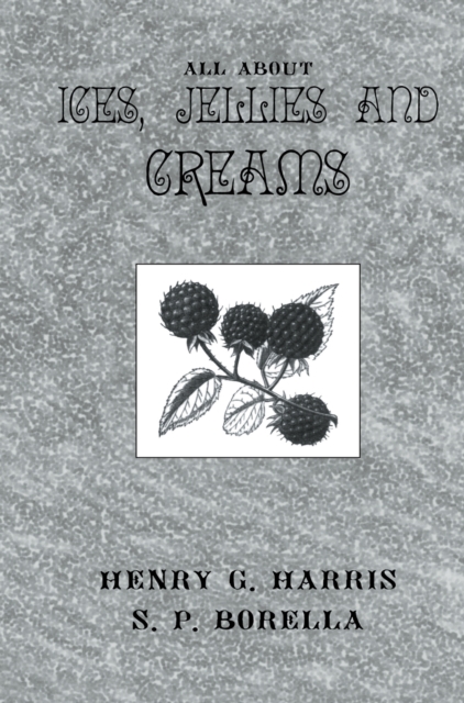About Ices Jellies & Creams, Hardback Book