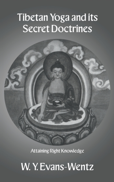 Tibetan Yoga and Its Secret Doctrines, Hardback Book