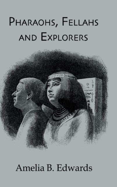 Pharaohs, Fellahs & Explorers, Hardback Book