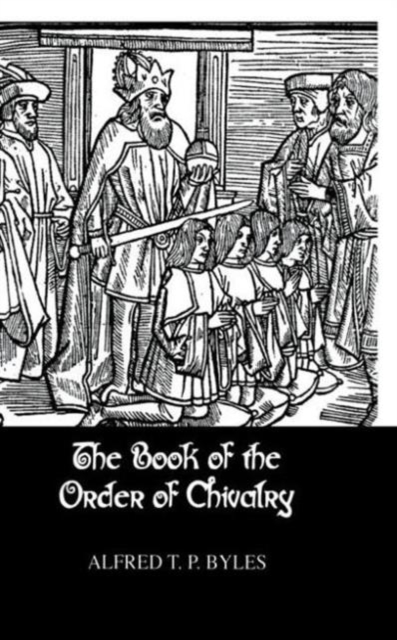 Book Of The Order Of Chivalry, Hardback Book