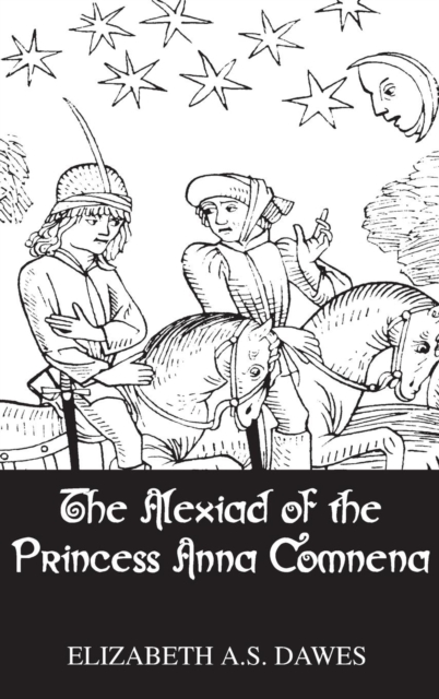 Alexiad Of The Princess Anna Comnena, Hardback Book