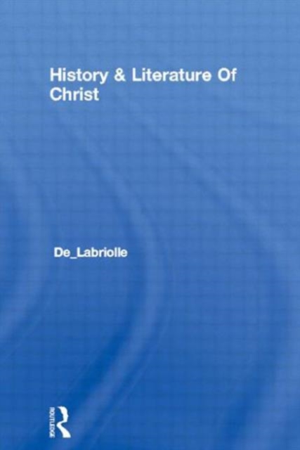 History & Literature Of Christ, Hardback Book