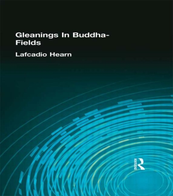 Gleanings In Buddha-Fields, Hardback Book