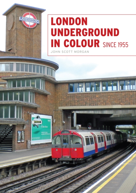London Underground in Colour Since 1955, Hardback Book