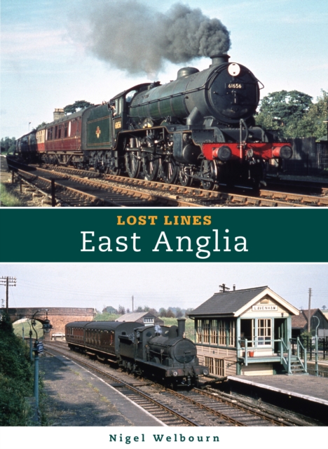 Lost Lines: East Anglia, Paperback / softback Book