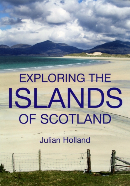 Exploring the Islands of Scotland, Paperback / softback Book