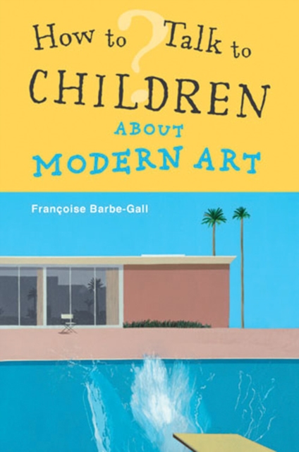 How To Talk to Children About Modern Art, Paperback / softback Book