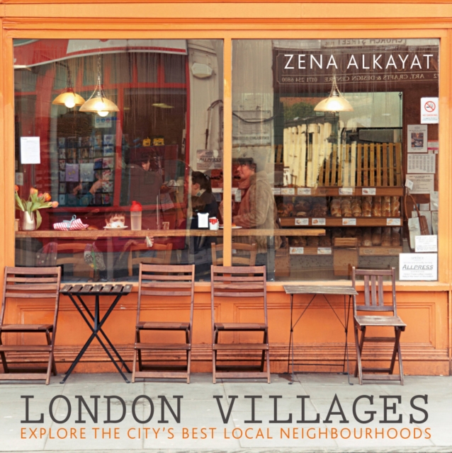 London Villages : Explore the City's Best Local Neighbourhoods, Paperback / softback Book