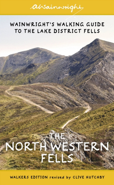 The North Western Fells (Walkers Edition) : Wainwright's Walking Guide to the Lake District: Book 6 Volume 6, Paperback / softback Book